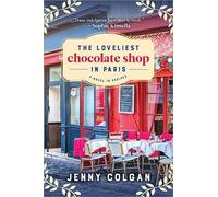 Jenny Colgan The Loveliest Chocolate Shop in Paris (Tascabile)