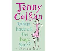 Jenny Colgan Where Have All the Boys Gone? (Tascabile)