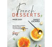 Jenny D Kings French Desserts Made Easy (Tascabile) Sweet Escapes