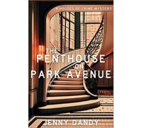Jenny Dandy The Penthouse on Park Avenue (Tascabile) Houses of Crime Mystery