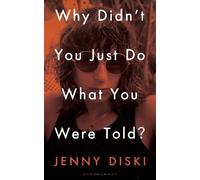 Jenny Diski Why Didn’t You Just Do What You Were Told? (Tascabile)