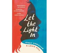 Jenny Downham Louis Hill Let the Light In (Tascabile)