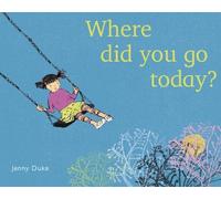 Jenny Duke Where Did You Go Today? (Tascabile) Child's Play Library