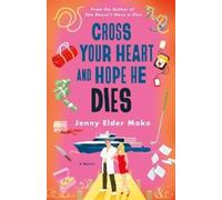 Jenny Elder Moke Cross Your Heart and Hope He Dies (Tascabile)
