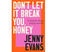 Jenny Evans Don't Let it Break You, Honey (Copertina rigida)