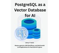 Jenny F Yazzie PostgreSQL as a Vector Database for AI (Tascabile)