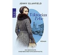 Jenny Glanfield Viktorias Erbe: Die Geschichte einer Berliner Famili (Tascabile)