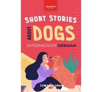 Jenny Goldmann Short Stories About Dogs in Intermediate German (B1-B (Tascabile)
