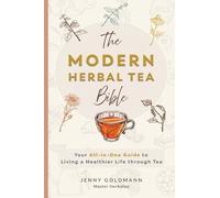 Jenny Goldmann The Modern Herbal Tea Bible (Copertina rigida)