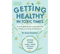 Jenny Goodman Getting Healthy in Toxic Times (Tascabile)
