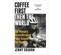 Jenny Graham Coffee First, Then the World (Copertina rigida)