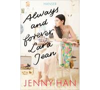 Jenny Han Anja Hanse Always and forever, Lara Jean (Boys Trilogie, 3 (Tascabile)