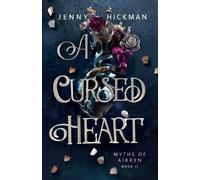 Jenny Hickman A Cursed Heart (Tascabile) Myths of Airren