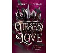 Jenny Hickman A Cursed Love (Tascabile) Myths of Airren
