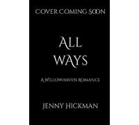 Jenny Hickman All Ways (Tascabile) Willowhaven Romance