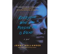 Jenny Hollander Hollander Jenny Everyone Who Can Forgive Me Is Dead (Tascabile)