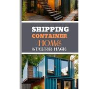 Jenny Holmes Shipping Container Home Starter Hack 2024 (Tascabile)