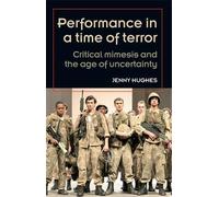 Jenny Hughes Performance in a Time of Terror (Tascabile)