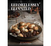 Jenny Hurley Effortlessly Elevated Eats (Tascabile)