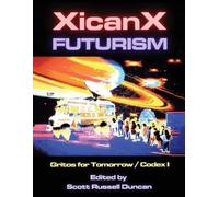Jenny Irizary Scott Russell Duncan Xicanxfuturism Codex I (Tascabile)