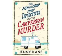 Jenny Kane The Fish and Chip Shop Detectives and the Campervan Murde (Tascabile)