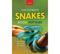 Jenny Kellett Bellanova Book Snakes The Ultimate Snake Book for Kid (Tascabile)