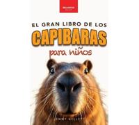 Jenny Kellett Capibaras El Gran Libro de los Capibaras para N (Copertina rigida)
