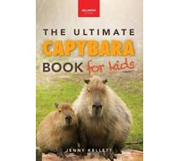 Jenny Kellett Capybaras the Ultimate Book for Kids (Tascabile)