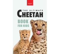 Jenny Kellett Cheetahs The Ultimate Cheetah Book for Kids (Copertina rigida)