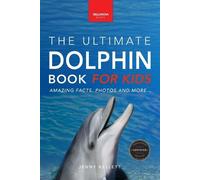 Jenny Kellett Dolphins The Ultimate Dolphin Book for Kids (Tascabile)