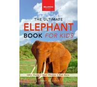 Jenny Kellett Elephants The Ultimate Elephant Book for Kids (Tascabile)