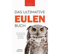 Jenny Kellett Eulen-Bücher Das Ultimative Eulenbuch für Kinder (Tascabile)