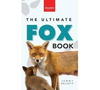 Jenny Kellett Foxes The Ultimate Fox Book for Kids (Copertina rigida)