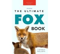 Jenny Kellett Foxes The Ultimate Fox Book (Tascabile) Animal Books for Kids