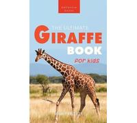 Jenny Kellett Giraffes The Ultimate Giraffe Book for Kids (Copertina rigida)