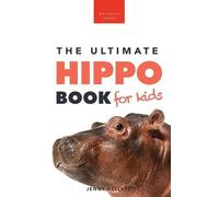 Jenny Kellett Hippos The Ultimate Hippo Book for Kids (Copertina rigida)