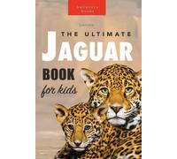 Jenny Kellett Jaguars The Ultimate Jaguar Book for Kids (Tascabile)