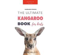 Jenny Kellett Kangaroos The Ultimate Kangaroo Book for Kids (Tascabile)