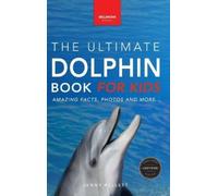 Jenny Kellett Kellett, Jenny Dolphins The Ultimate Dolphin (Copertina rigida)