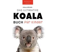 Jenny Kellett Koala Bücher Das Ultimate Koala Buch für Kinder (Copertina rigida)