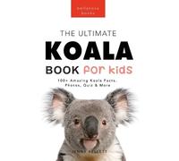 Jenny Kellett Koalas The Ultimate Koala Book for Kids (Copertina rigida)
