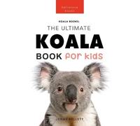 Jenny Kellett Koalas The Ultimate Koala Book for Kids (Tascabile)