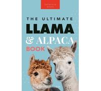 Jenny Kellett Llamas & Alpacas The Ultimate Llama & Alpaca Bo (Copertina rigida)