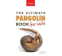 Jenny Kellett Pangolins The Ultimate Book for Kids (Copertina rigida)