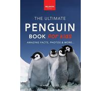 Jenny Kellett Penguins The Ultimate Penguin Book for Kids (Tascabile)