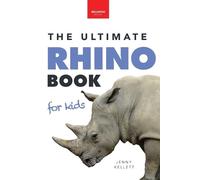 Jenny Kellett Rhinoceroses The Ultimate Rhino Book for Kids (Tascabile)