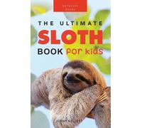 Jenny Kellett Sloths The Ultimate Sloth Book for Kids (Copertina rigida)