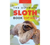 Jenny Kellett Sloths The Ultimate Sloth Book for Kids (Tascabile)