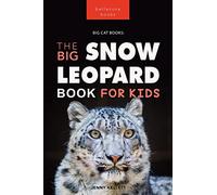 Jenny Kellett Snow Leopards The Big Snow Leopard Book for Kids (Tascabile)