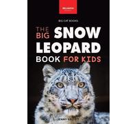 Jenny Kellett Snow Leopards The Big Snow Leopard Book for Kids (Tascabile)